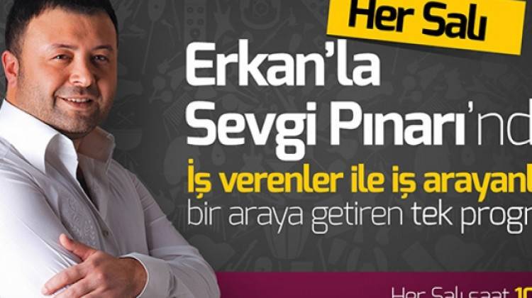 Radyo 7 İş Verenlerle İş Arayanları buluşturuyor