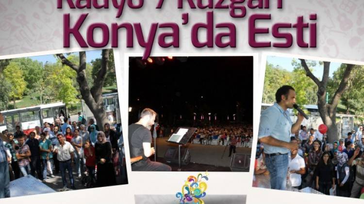 Radyo 7 Rüzgarı Tüm Çoşkusu ile Konya' da Esti...