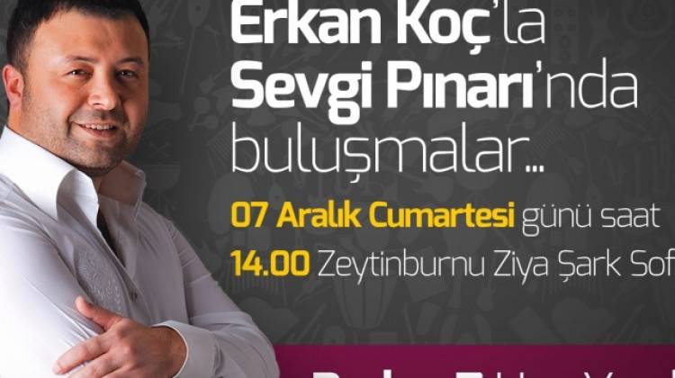 Erkan Koç ile Sevgi Pınarında Buluşmalar