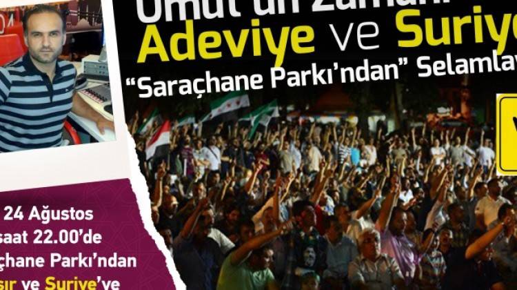 Umut'un Zamanı Adeviye ve Suriye'yi Saraçhane Parkında Selamlayacak