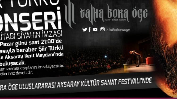 Talha Bora Öge Uluslararası Aksaray Kültür Sanat Festivali'nde