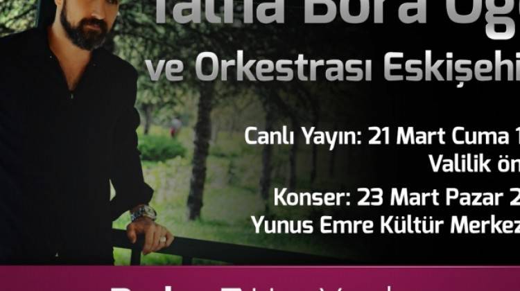 Talha Bora Öge ve Orkestrası Eskişehir’de