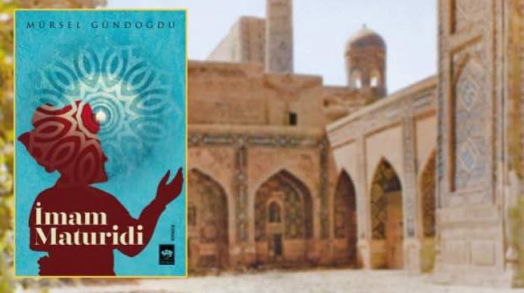  Muzdarip Türk bilginiyle İslam tarihinde yolculuk: İmam Maturidi