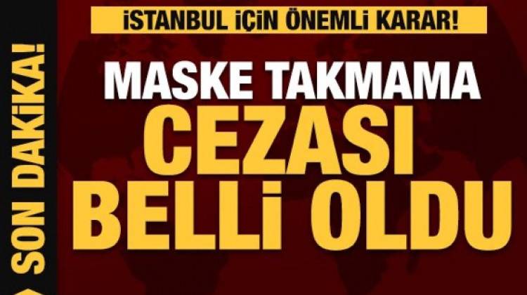 İstanbul’da Maske Takmamanın Cezası Belli Oldu