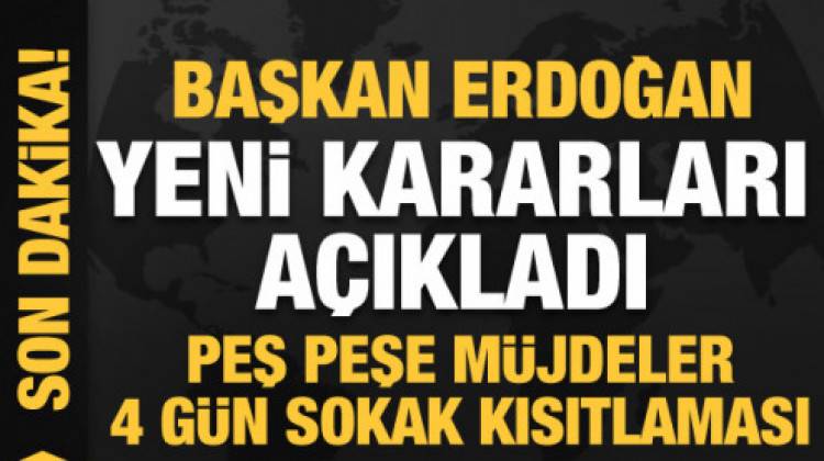 Başkan Erdoğan Yeni Kararları Açıkladı!