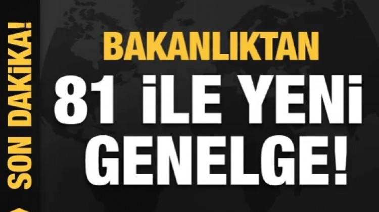 İçişleri Bakanlığından Yeni Genelge