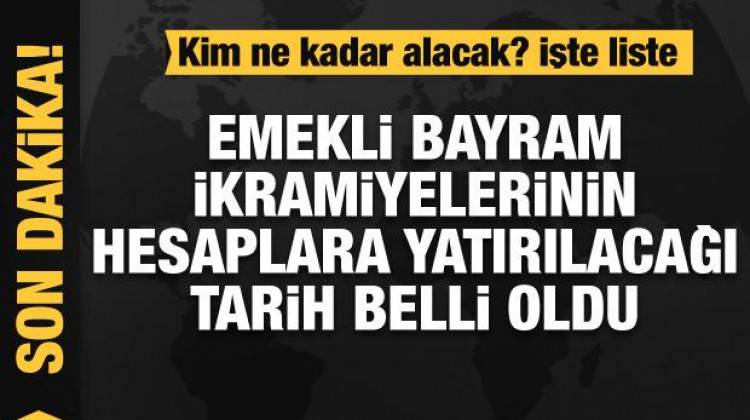  Bağ-Kur ve SSK emeklisinin bayram ikramiyelerini alacağı tarih belli oldu