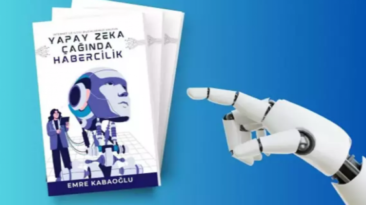  ‘Yapay Zeka Çağında Habercilik’ kitabı raflardaki yerini aldı